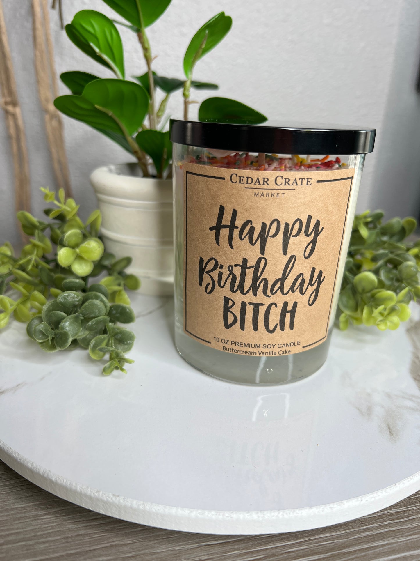 Happy Birthday Bitch Soy Candle